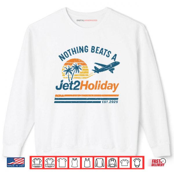 Sweatshirt Nothing Beats A Jet2 Holiday Shirt