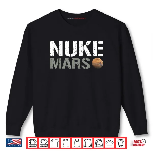 Sweatshirt Nuke Mars Funny Planet Solar System Astronomy Space Shirt