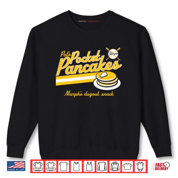 Sweatshirt Pat Murphy Pocket Pancakes Murphys Dugout Snack Shirt
