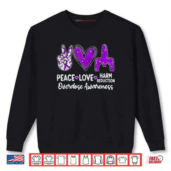 Peace Love Harm Reduction Overdose Awareness Ribbon Purple Shirt 1 Sweatshirt Peace Love Harm Reduction Overdose Awareness Ribbon Purple Shirt