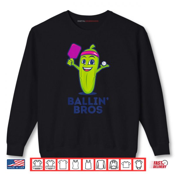Sweatshirt Pickle Ballin Bros Shirt