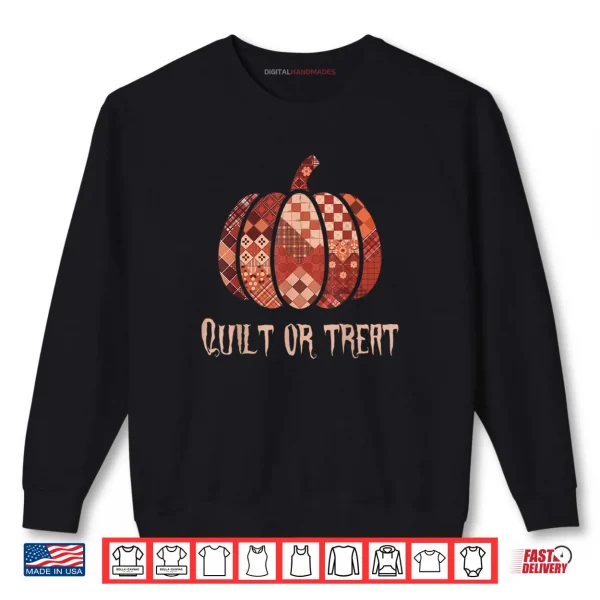 Sweatshirt Quilt or Treat Patchwork Pumpkin Quilters Autumn Halloween Shirt