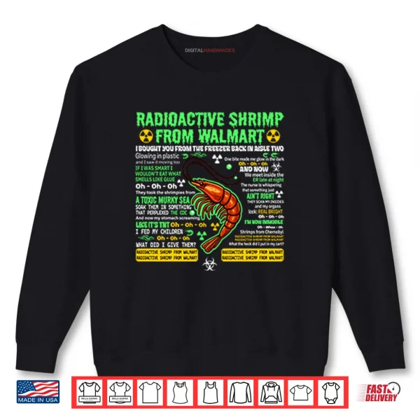 Sweatshirt Radioactive Shrimp From Walmart I Bought You From The Freezer Back In Aisle Two Shirt