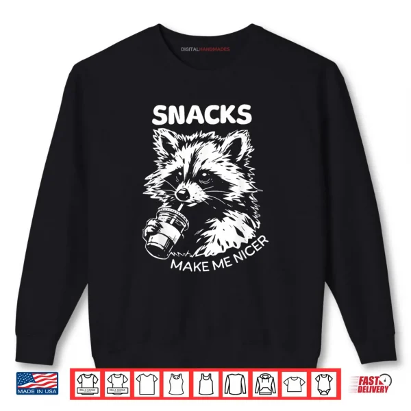 Sweatshirt Retro Snacks Make Me Nicer Raccoon Meme Animal Sarcastic Shirt