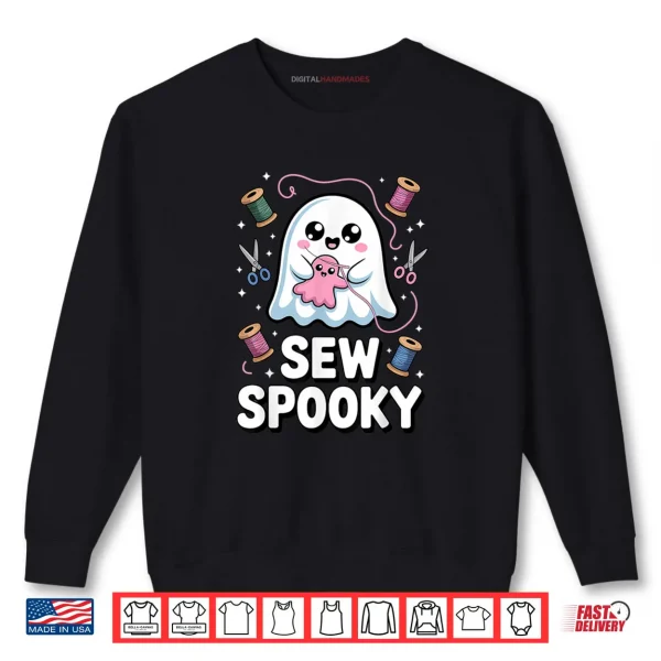 Sew Spooky Cute Girly Ghost Sewing Halloween Shirt 1 Sweatshirt Sew Spooky Cute Girly Ghost Sewing Halloween Shirt