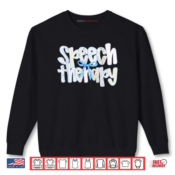 Speech Therapist Floral Coquette Bow SLP Speech Therapy Shirt 1 Sweatshirt Speech Therapist Floral Coquette Bow SLP Speech Therapy Shirt