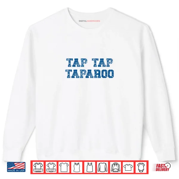 Sweatshirt Tap Tap Taparoo Shirt