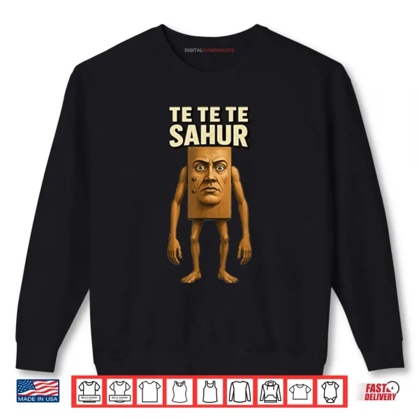 Sweatshirt Te Te Te Sahur Italian Brainrot Meme Shirt