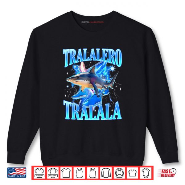 Sweatshirt Tralalero Tralala Shark Meme Shirt