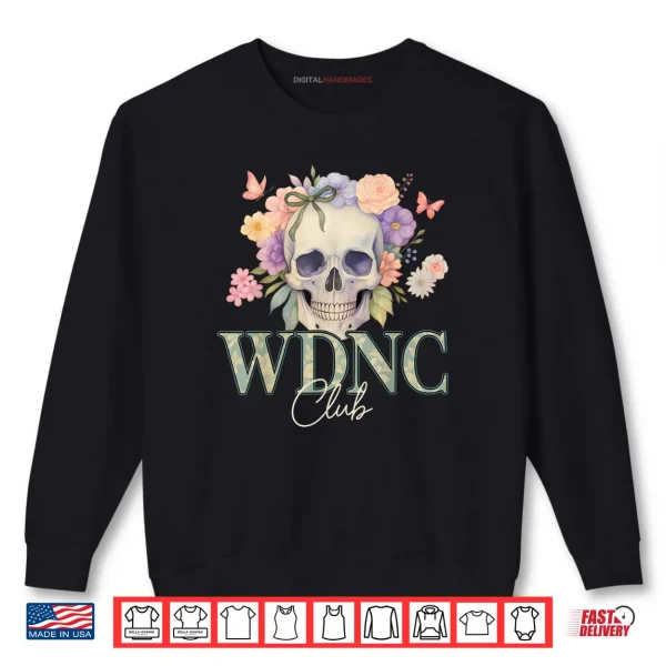 Sweatshirt WDNC We Do Not Care Club Floral Skull Shirt