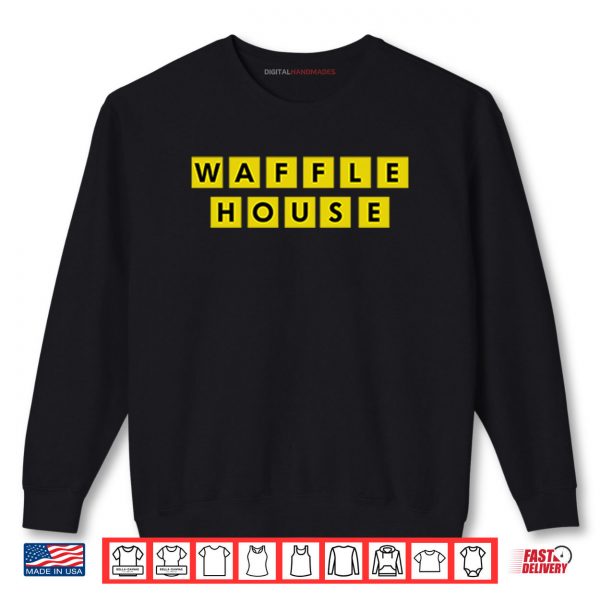 Sweatshirt Waffle House Shirt