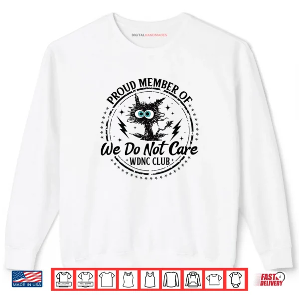 Sweatshirt We Do Not Care WDNC Club Funny Black Cat Shirt