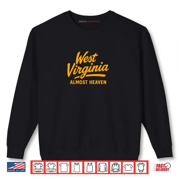 Sweatshirt West Virginia Almost Heaven Shirt