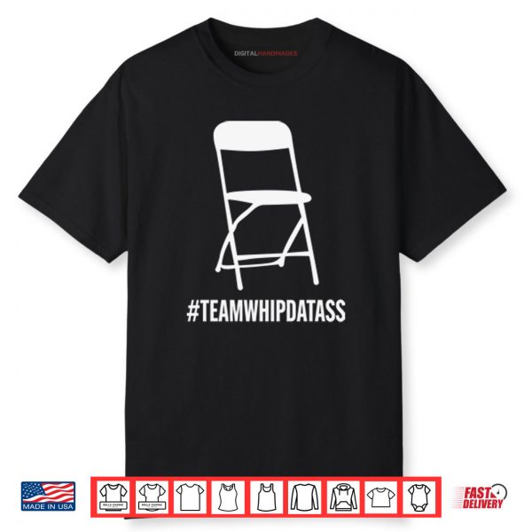 Team Whip Dat Ass Shirt