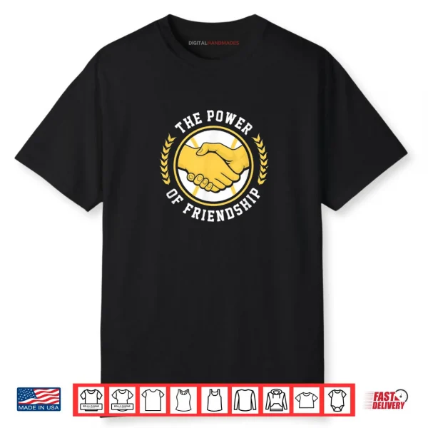 The Power of Friendship Shirt