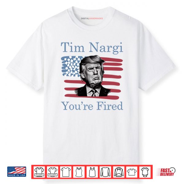 Tim Nargi You’re Fired Shirt