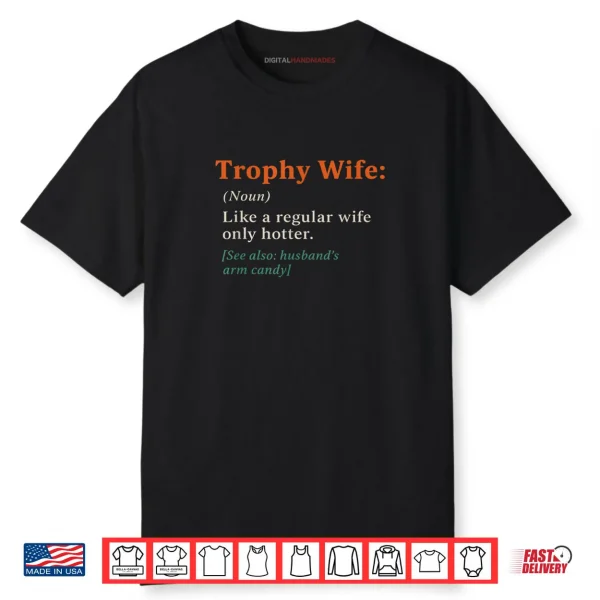 Trophy Wife Definition Anniversary Shirt