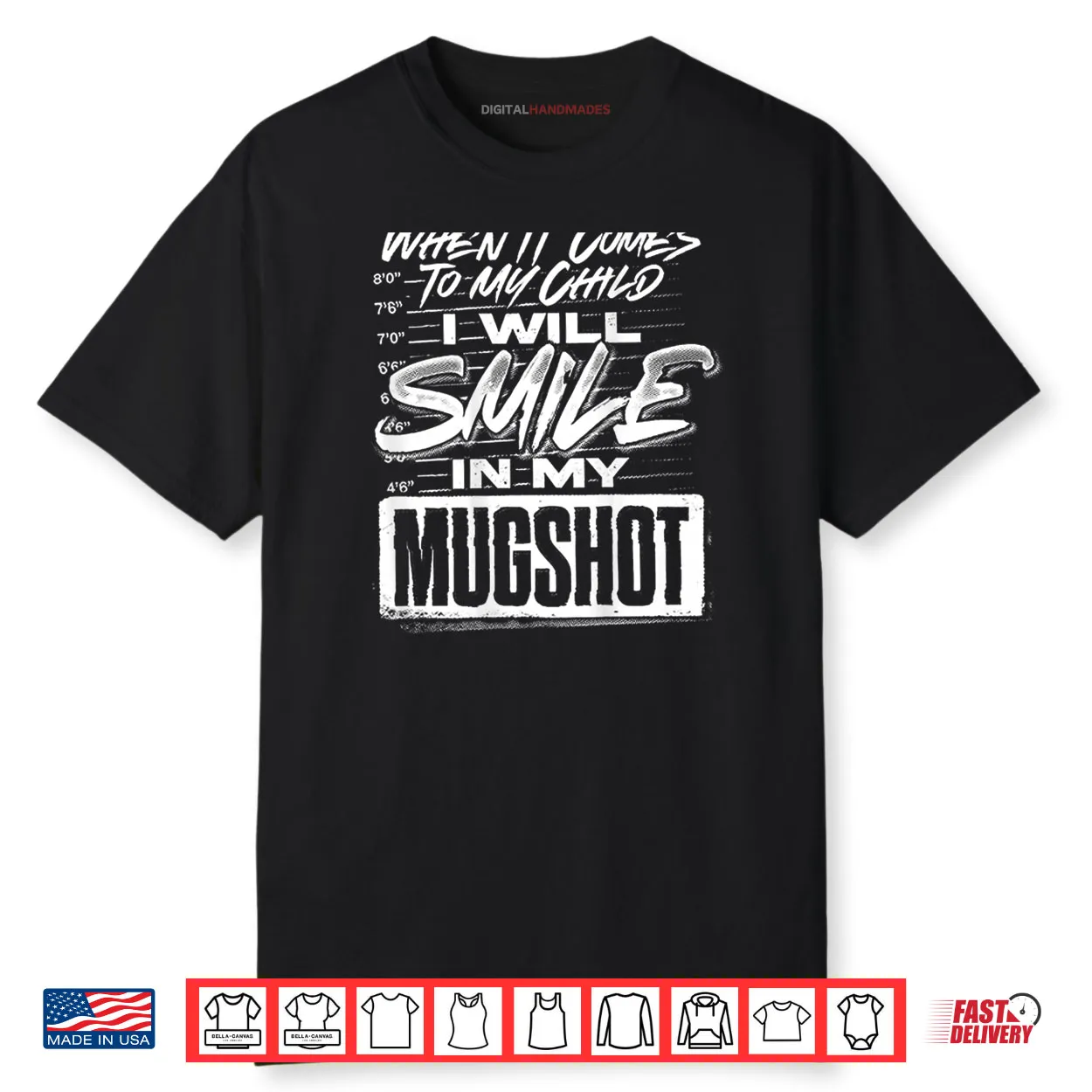 When It Comes to My Child I Will Smile in My Mugshot Shirt When It Comes to My Child I Will Smile in My Mugshot Shirt
