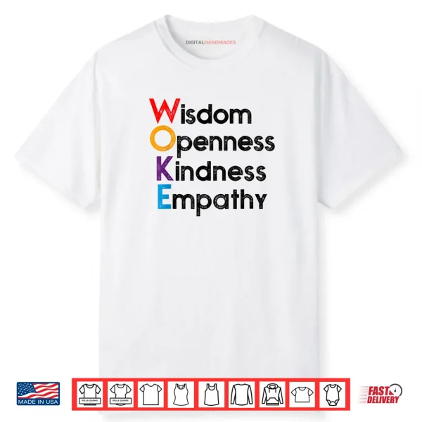 Woke Wisdom Openness Kindness Empathy Shirt
