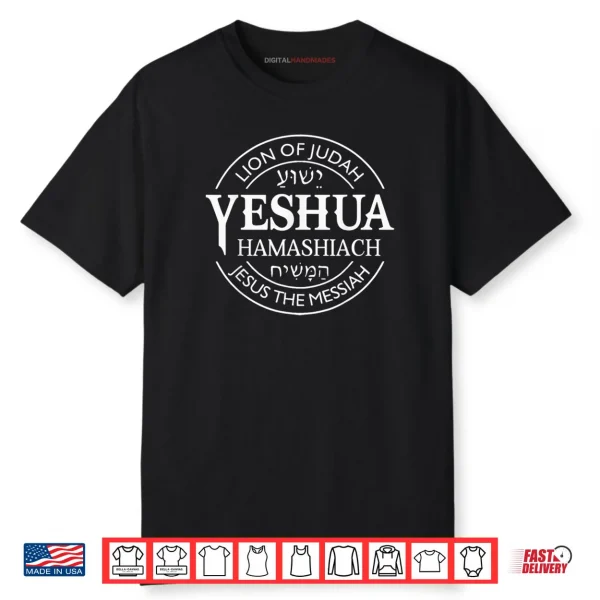 Yeshua Hamashiach Jesus The Messiah Christian Judah Lion Shirt