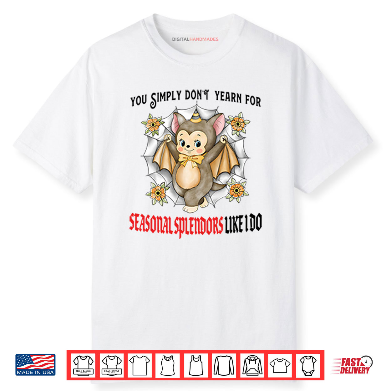 You Simply Don’t Yearn For Seasonal Splendors Like I Do Shirt You Simply Don’t Yearn For Seasonal Splendors Like I Do Shirt