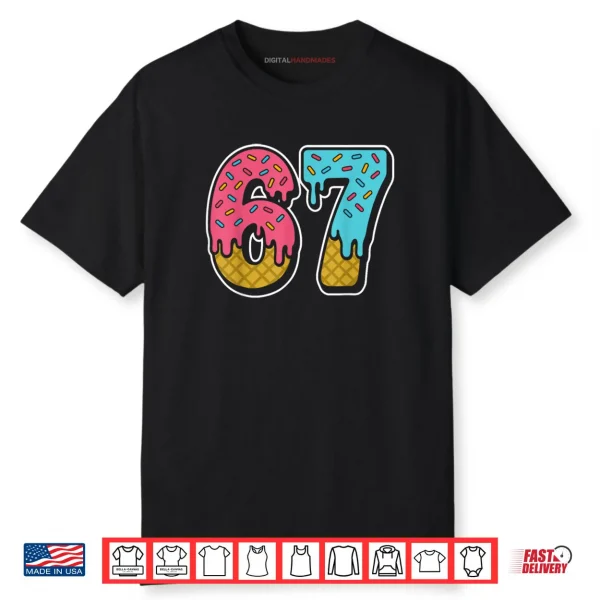 67 Ice Cream Drip Meme Funny Six Seven Gen Alpha Slang Shirt