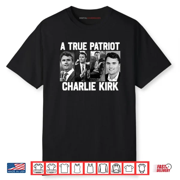 A True Patriot Charlie Kirk Shirt
