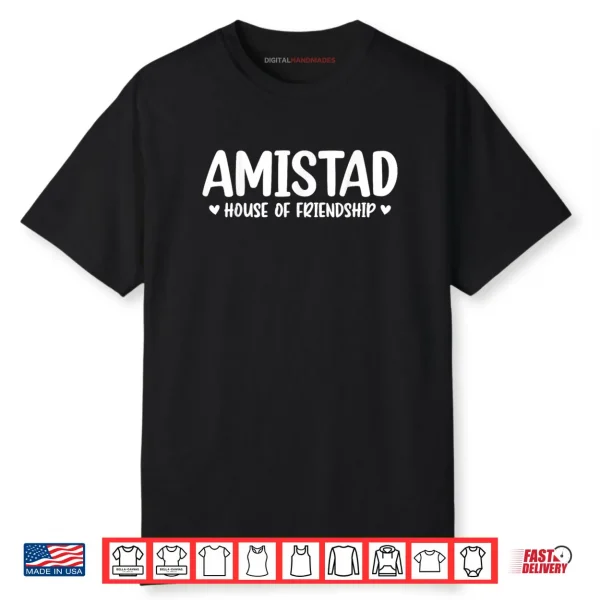 AMISTAD House of Friendship Shirt