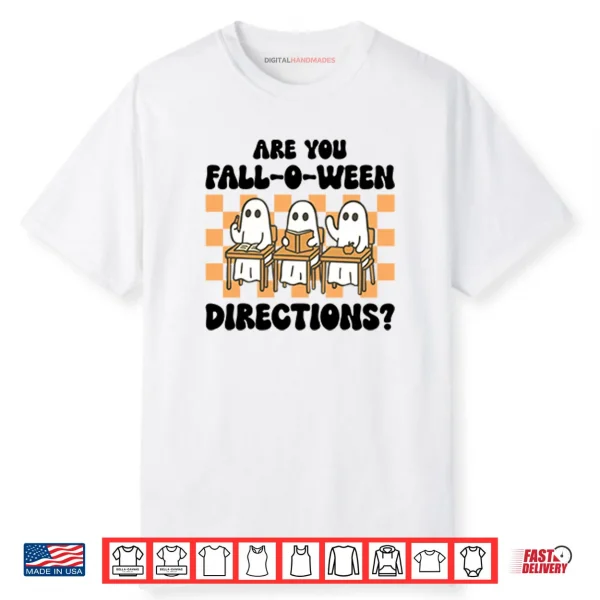 Are You Fall O Ween Directions Ghost Teacher Shirt