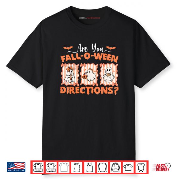 Are You Fall o ween Directions Funny Teacher Halloween Shirt