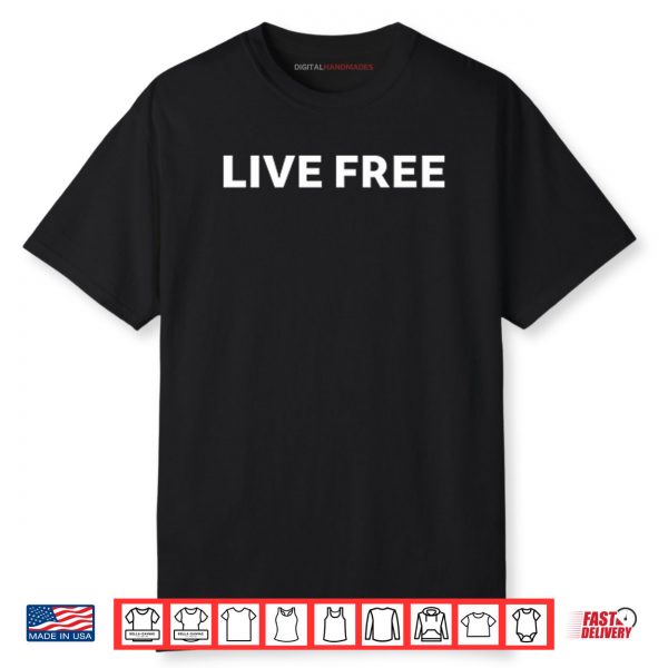 Charlie Kirk Live Free Shirt