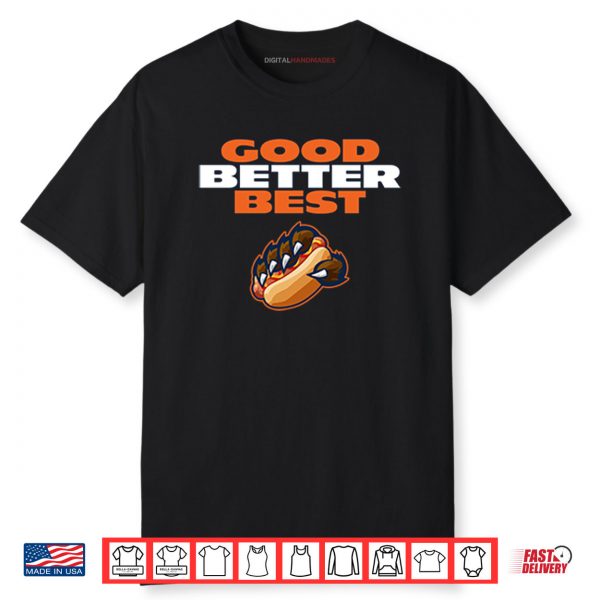 Chicago Bears Good Better Best Shirt