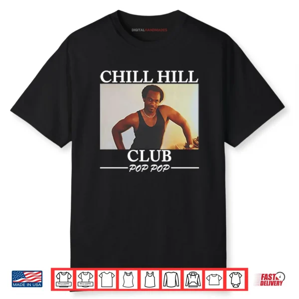 Chill Hill Club Pop Pop Shirt