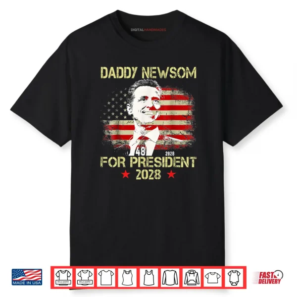 Daddy Newsom For President 2028 Election Shirt