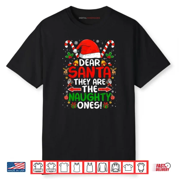 Dear Santa They are The Naughty Ones Funny Christmas Shirt