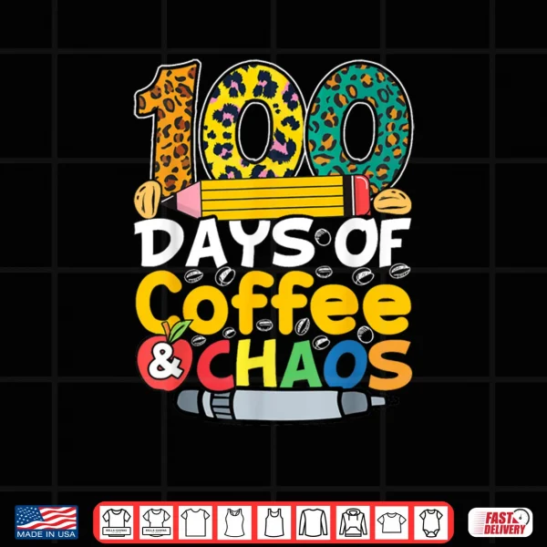 Design 100 Days of School Coffee Lover 100th Day of School Teacher Shirt