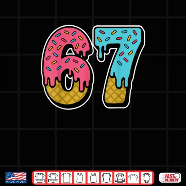 Design 67 Ice Cream Drip Meme Funny Six Seven Gen Alpha Slang Shirt