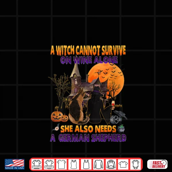 Design A Witch On Wine She Needs A German Shepherd Dog Halloween Shirt