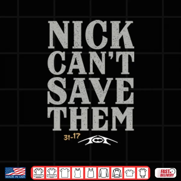 Design Alabama Nick Cant Save Them Shirt
