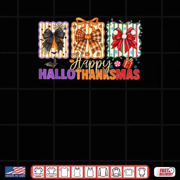 Bows Halloween Thanksgiving Christmas Happy HalloThanksMas Shirt 3 Design Bows Halloween Thanksgiving Christmas Happy HalloThanksMas Shirt