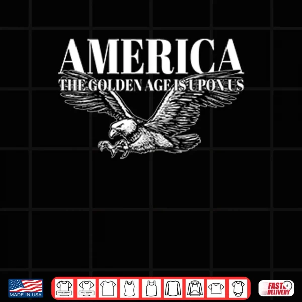 Design Charlie Kirk America The Golden Age Is Upon Us Shirt
