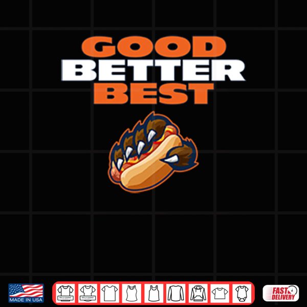Chicago Bears Good Better Best Shirt 3 Design Chicago Bears Good Better Best Shirt