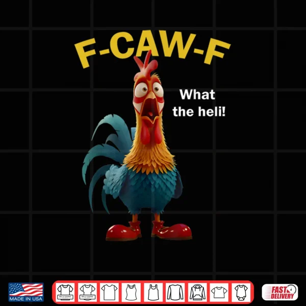 Chicken F CAW F What The Heli F caw F Shirt 3 Design Chicken F CAW F What The Heli F caw F Shirt