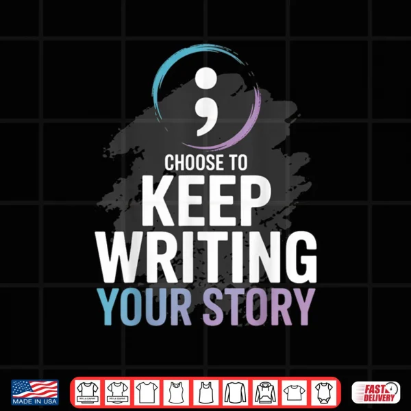 Design Choose to Keep Writing Your Story Inspirational Quote Tees Shirt