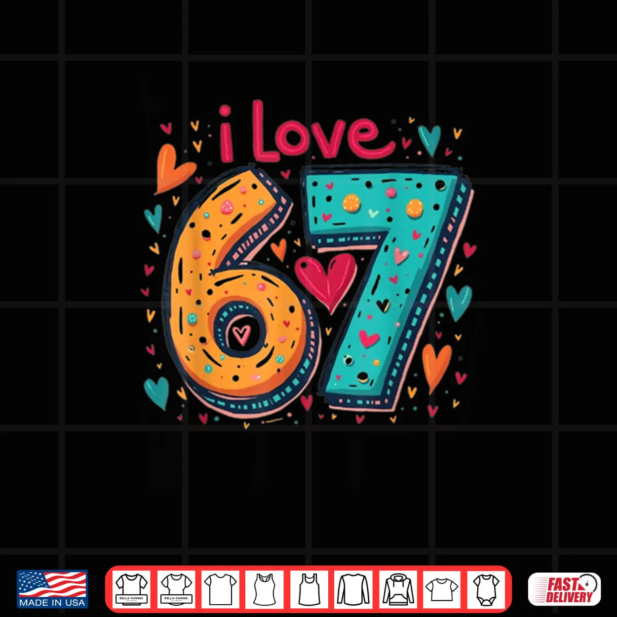 Classic 67 Meme Design Funny Meme I Love SIX Seven Shirt Classic 67 Meme Design Funny Meme I Love SIX Seven Shirt