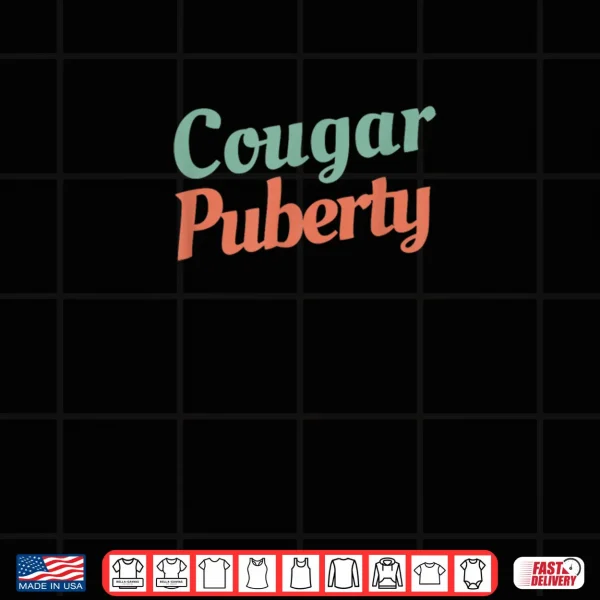 Cougar Puberty Shirt 3 Design Cougar Puberty Shirt