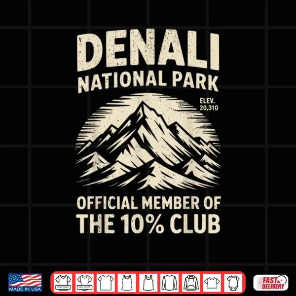 Design Denali 10 Percent Club Alaska National Park Hiking Souvenir Shirt