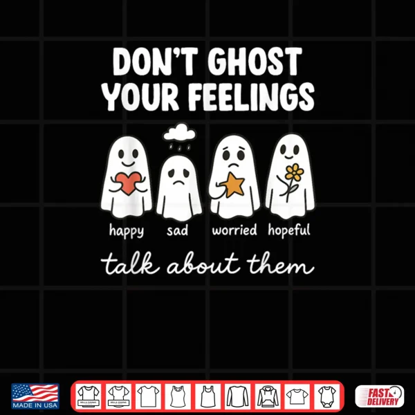 Design Dont Ghost Your Feelings Mental Health Awareness Halloween Shirt