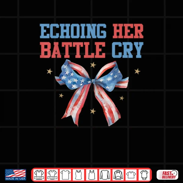 Echoing Her Battle Cry Shirt Patriotic Freedom Shirt 3 Design Echoing Her Battle Cry Shirt Patriotic Freedom Shirt