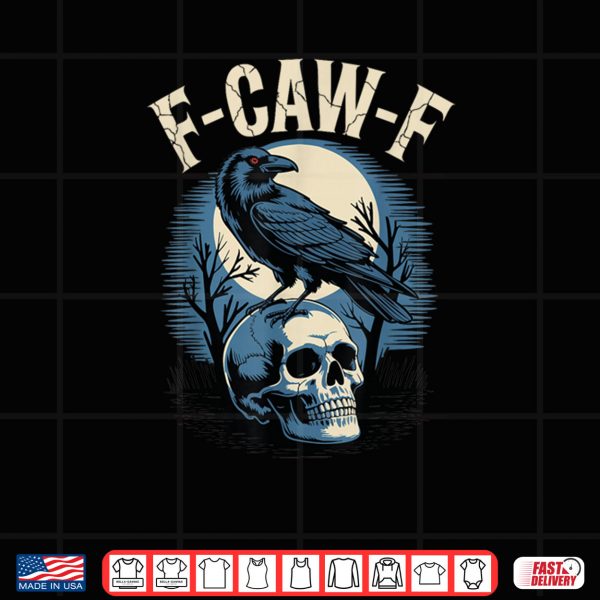 Design F Caw F Funny Black Crow Bird Moon Gothic Adult Humor F cawF Shirt
